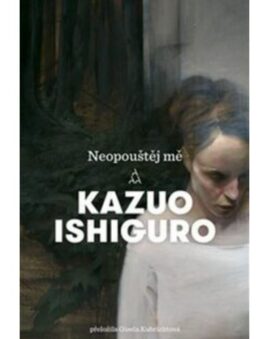 Neopouštěj mě - Kazuo Ishiguro - cena
