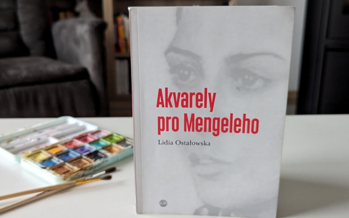 Akvarely pro Mengeleho, Lidia Ostałowska - knižní recenze