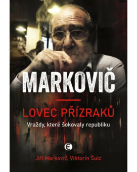 Lovec přízraků Vraždy, které šokovaly republiku - Jiří Markovič Viktorín Šulc - cena