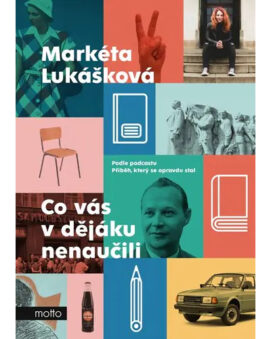 Co vás v dějáku nenaučili - Markéta Lukášková - cena