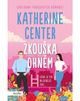 Zkouška ohněm - Katherine Center - cena